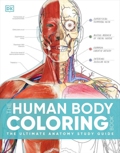 The Human Body Coloring Book: The Ultimate Anatomy Study Guide (Second Edition)