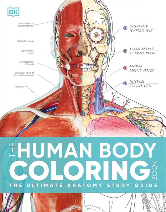 The Human Body Coloring Book: The Ultimate Anatomy Study Guide (Second Edition)