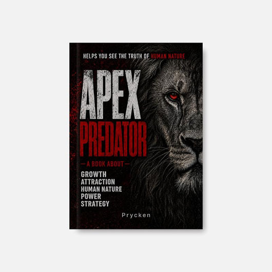APEX PREDATOR: Master Your Mindset, Build Unbreakable Discipline, Develop Mental Toughness, Increase Confidence, Lead with Power, and Become the Strongest Version of Yourself